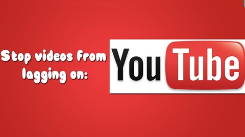 solve video lagging on YouTube