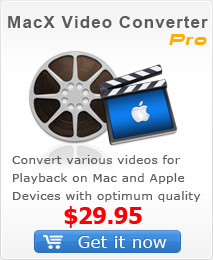 Get MacX Video Converter Pro