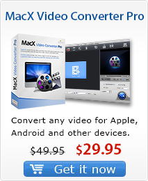 Get MacX Video Converter Pro