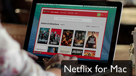 Download Netflix App for Mac to Save Netflix Movies Offline